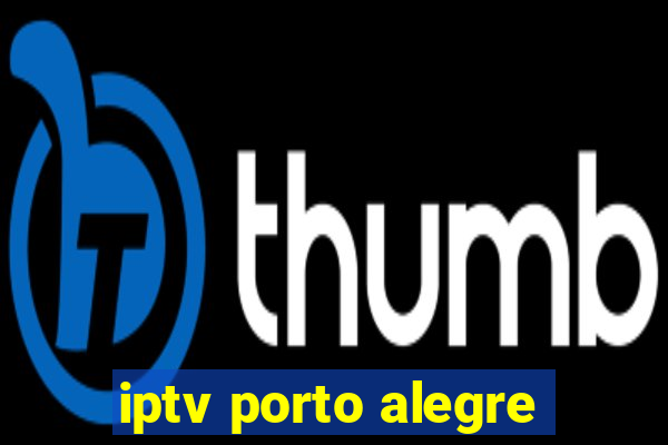 iptv porto alegre